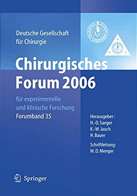 Chirurgisches Forum 2006 Für Experimentelle Und Klinische Forschung: 123. Kongress Der Deutschen Gesellschaft Für Chirurgie Berlin, 02.05. - 05.05.200-..