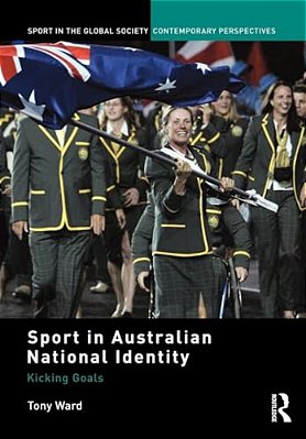 Sport In Australian National Identity: Kicking Goals-..