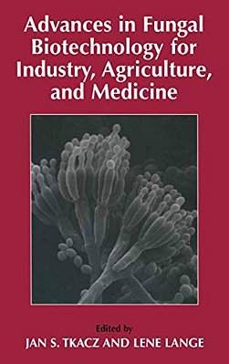 Advances In Fungal Biotechnology For Industry, Agriculture, And Medicine-..