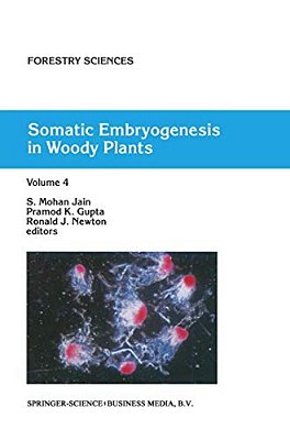 Somatic Embryogenesis In Woody Plants: Volume 4-..