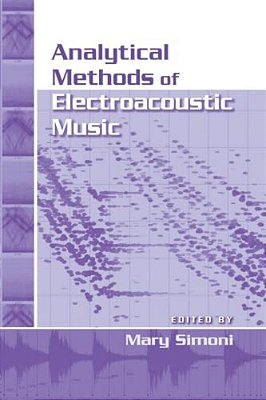 Analytical Methods Of Electroacoustic Music-..