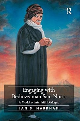 Engaging With Bediuzzaman Said Nursi: A Model Of Interfaith Dialogue-..