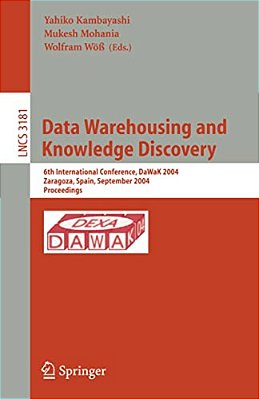 Data Warehousing And Knowledge Discovery: 6Th International Conference, Dawak 2004, Zaragoza, Spain, September 1-3, 2004, Proceedings-..