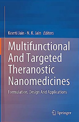 Multifunctional And Targeted Theranostic Nanomedicines: Formulation, Design And Applications-..