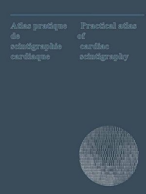Atlas Pratique De Scintigraphie Cardiaque/Practical Atlas Of Cardiac Scintigraphy: Bilingual: English And French-..