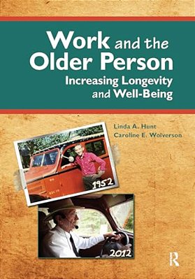 Work And The Older Person: Increasing Longevity And Wellbeing-..