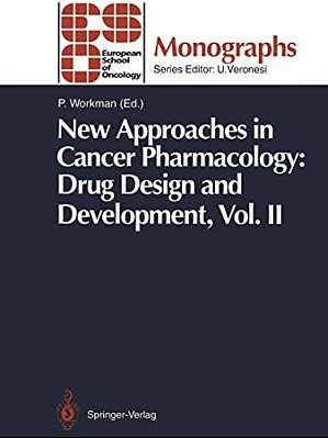 New Approaches In Cancer Pharmacology: Drug Design And Development: Vol. II-..
