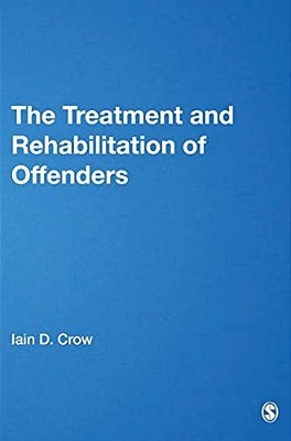 The Treatment And Rehabilitation Of Offenders-..