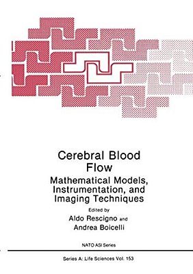 Cerebral Blood Flow: Mathematical Models, Instrumentation, And Imaging Techniques-..