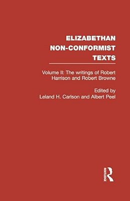 The Writings Of Robert Harrison And Robert Browne-..