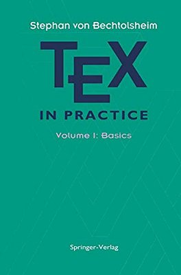 Tex In Practice: Volume 1: Basics-..