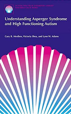 Understanding Asperger Syndrome And High Functioning Autism-..