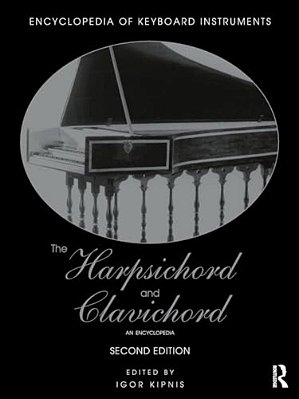 The Harpsichord And Clavichord: An Encyclopedia-..