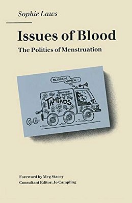 Issues Of Blood: The Politics Of Menstruation-..