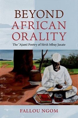 Beyond African Orality: The 'Ajami Poetry Of Sëriñ Mbay Jaxate-..