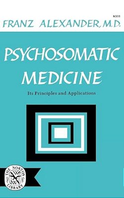 Psychosomatic Medicine: Its Principles And Applications-..