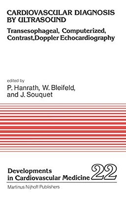 Cardiovascular Diagnosis By Ultrasound: Transesophageal, Computerized, Contrast, Doppler Echocardiography-..
