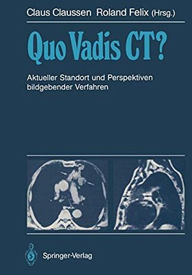 Quo Vadis Ct?: Aktueller Standort Und Perspektiven Bildgebender Verfahren-..