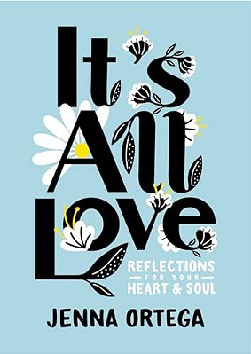 It's All Love: Reflections For Your Heart & Soul-..