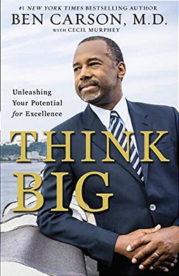 Think Big: Unleashing Your Potential For Excellence-..