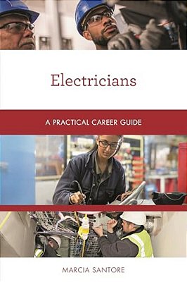 Electricians: A Practical Career Guide-..
