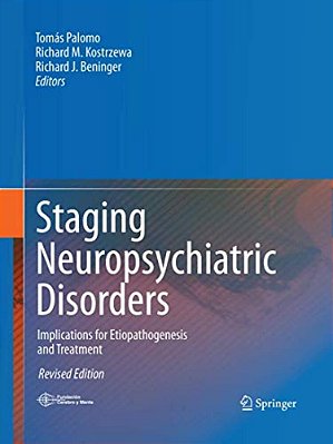 Staging Neuropsychiatric Disorders: Implications For Etiopathogenesis And Treatment-..