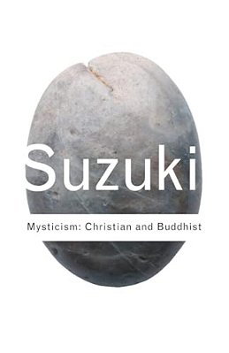 Mysticism: Christian And Buddhist-..