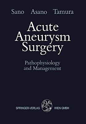 Acute Aneurysm Surgery: Pathophysiology And Management-..