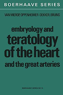 Embryology And Teratology Of The Heart And The Great Arteries: Conducting System; Transposition Of The Great Arteries; Ductus Arteriosus-..