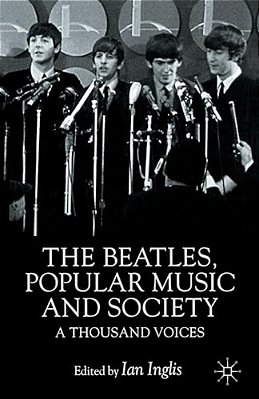 The Beatles, Popular Music And Society: A Thousand Voices-..