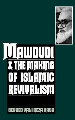 Mawdudi And The Making Of Islamic Revivalism-..