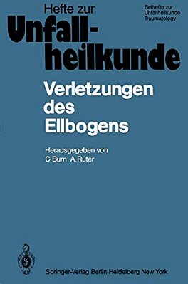 Verletzungen Des Ellbogens: 14. Reisensburger Workshop 19.-21. Februar 1981-..