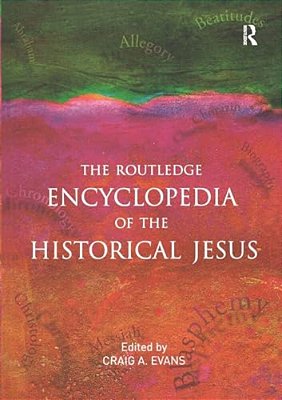 The Routledge Encyclopedia Of The Historical Jesus-..
