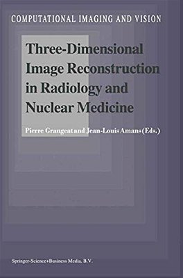 Three-Dimensional Image Reconstruction In Radiology And Nuclear Medicine-..