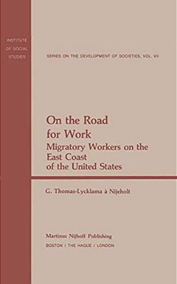 On The Road For Work: Migratory Workers On The East Coast Of The United States-..