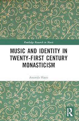 Music And Identity In Twenty-First-century Monasticism-..