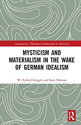 Mysticism And Materialism In The Wake Of German Idealism-..