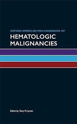 Oxford American Mini-Handbook Of Hematologic Malignancies-..