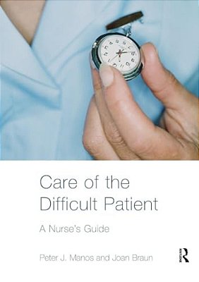 Care Of The Difficult Patient: A Nurse's Guide-..