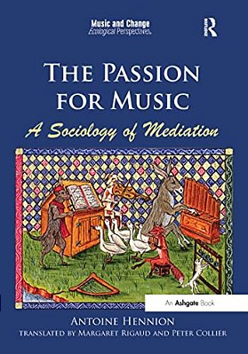 The Passion For Music: A Sociology Of Mediation-..