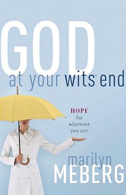 God At Your Wits' End: Hope For Wherever You Are-..