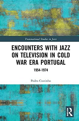 Encounters With Jazz On Television In Cold War Era Portugal: 1954-1974-..