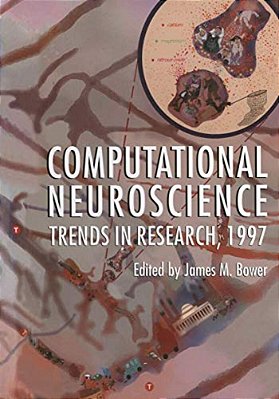 Computational Neuroscience: Trends In Research, 1997-..