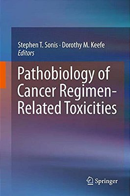 Pathobiology Of Cancer Regimen-Related Toxicities-..