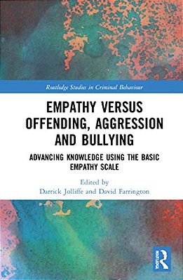 Empathy Versus Offending, Aggression And Bullying: Advancing Knowledge Using The Basic Empathy Scale-..