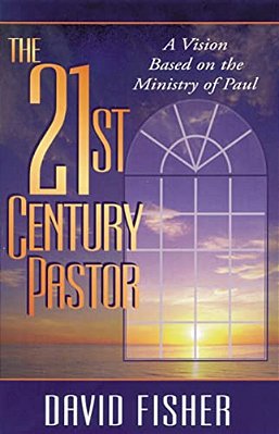 21St Century Pastor: A Vision Based On The Ministry Of Paul-..