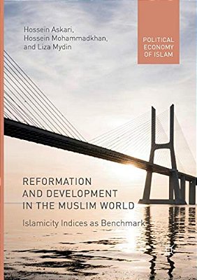 Reformation And Development In The Muslim World: Islamicity Indices As Benchmark-..