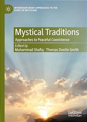 Mystical Traditions: Approaches To Peaceful Coexistence-..