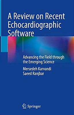 A Review On Recent Echocardiographic Software: Advancing The Field Through The Emerging Science-..