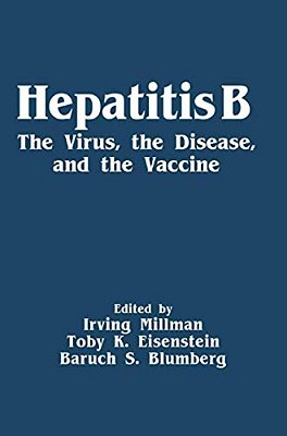Hepatitis B: The Virus, The Disease And The Vaccine-..